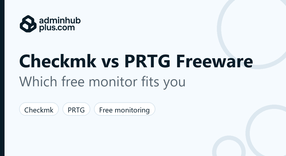 Checkmk Community versus PRTG Freeware: comparison of two free network monitoring tools