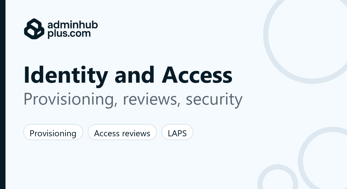 Identity and access management tools for provisioning, access reviews and security admin