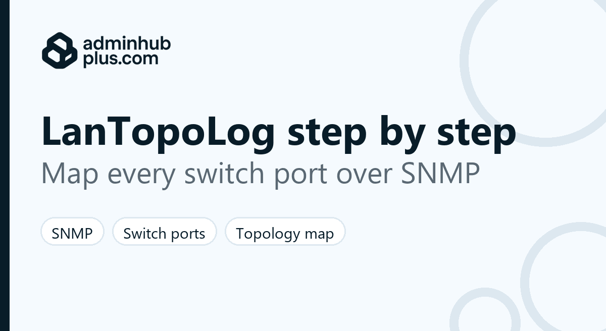 LanTopoLog step-by-step guide: mapping a switched network and switch ports over SNMP