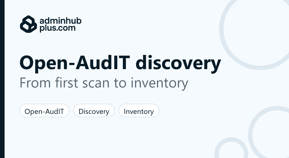 Open-AudIT network discovery walkthrough: credentials, subnet scan, troubleshooting and inventory reports for a small IT team